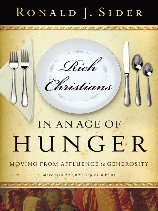 Title details for Rich Christians in an Age of Hunger by Ronald J. Sider - Available